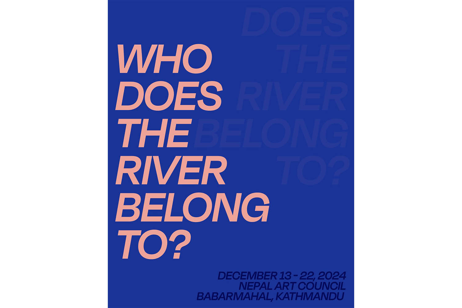 ‘Who Does the River Belong To?’ starts today